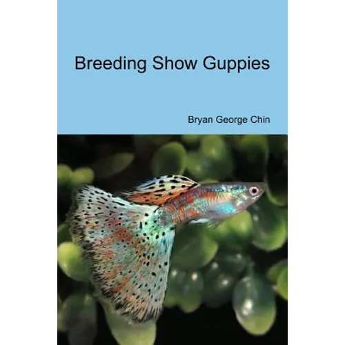 Breeding Show Guppies - Paperback