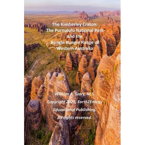 The Kimberley Craton: The Purnululu National Park and the Bungle Bungle Range of Western Australia - Paperback
