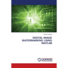Digital Image Watermarking Using MATLAB - Paperback