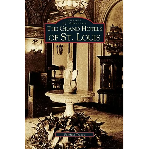 Grand Hotels of St. Louis - Hardcover