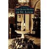 Grand Hotels of St. Louis - Hardcover