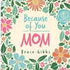 Because of You: Mom: - Paperback