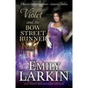 Violet and the Bow Street Runner: A Baleful Godmother Novel - Paperback