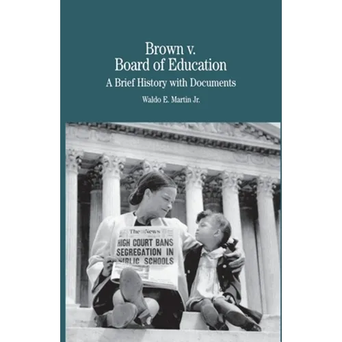 Brown vs. Board of Education of Topeka: A Brief History with Documents - Paperback