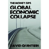 The Money GPS: Global Economic Collapse - Paperback
