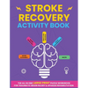 Stroke Recovery Activity Book: The All In One Large Print Puzzle Workbook For Traumatic Brain Injury & Aphasia Rehabilitation - Paperback