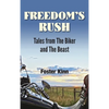 Freedom's Rush: Tales from the Biker and the Beast - Hardcover