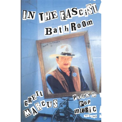In the Fascist Bathroom: Punk in Pop Music, 1977-1992 - Paperback