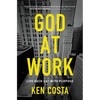 God at Work: Live Each Day with Purpose - Paperback