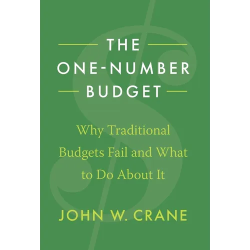 The One-Number Budget: Why Traditional Budgets Fail and What to Do About It - Hardcover