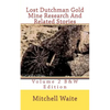 Lost Dutchman Gold Mine Research And Related Stories Volume 2 B&W edition: Black And White Edition - Paperback