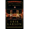 In the Garden of Beasts: Love, Terror, and an American Family in Hitler's Berlin - Paperback