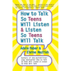 How to Talk So Teens Will Listen and Listen So Teens Will Talk - Paperback
