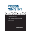 Prison Ministry: Understanding Jail and Prison Culture - Paperback
