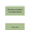 The history of medicine in its salient features - Paperback