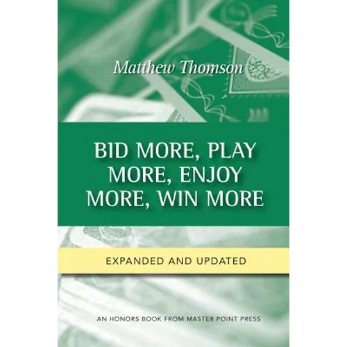 Bid More, Play More, Enjoy More, Win More: Second Edition - Paperback
