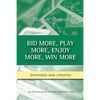 Bid More, Play More, Enjoy More, Win More: Second Edition - Paperback