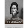 Native American Tribes: The History and Culture of the Chickasaw - Paperback
