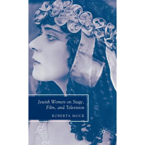 Jewish Women on Stage, Film, and Television - Hardcover