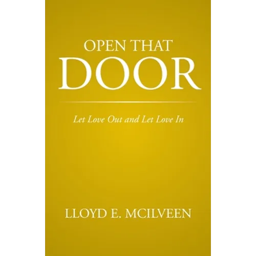Open That Door: Let Love Out and Let Love in - Paperback