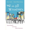 We Are All Witnesses: Toward Disruptive and Creative Biblical Interpretation - Hardcover