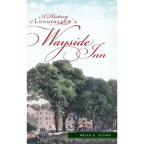 A History of Longfellow's Wayside Inn - Hardcover