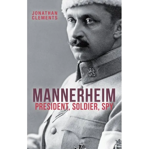 Mannerheim: President, Soldier, Spy - Paperback