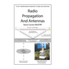 Radio Propagation and Antennas: A Non-Mathematical Treatment of Radio and Antennas - Hardcover