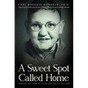 A Sweet Spot Called Home: Oakvale, WV: How We Lived and Why It Matters - Paperback