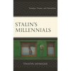 Stalin's Millennials: Nostalgia, Trauma, and Nationalism - Paperback