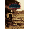 Hurricane Agnes in the Wyoming Valley - Hardcover
