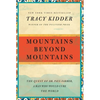Mountains Beyond Mountains: The Quest of Dr. Paul Farmer, a Man Who Would Cure the World - Paperback