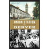 Union Station in Denver - Hardcover
