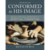Conformed to His Image, Revised Edition: Biblical, Practical Approaches to Spiritual Formation - Hardcover