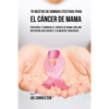 70 Recetas De Comidas Efectivas Para El Cáncer De Mama: Prevenga Y Combata El Cáncer De Mama Con una Nutrición Inteligente y Alimentos Poderosos - Paperback