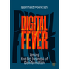 Digital Fever: Taming the Big Business of Disinformation - Paperback