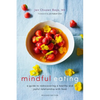 Mindful Eating: A Guide to Rediscovering a Healthy and Joyful Relationship with Food (Revised Edition) - Paperback