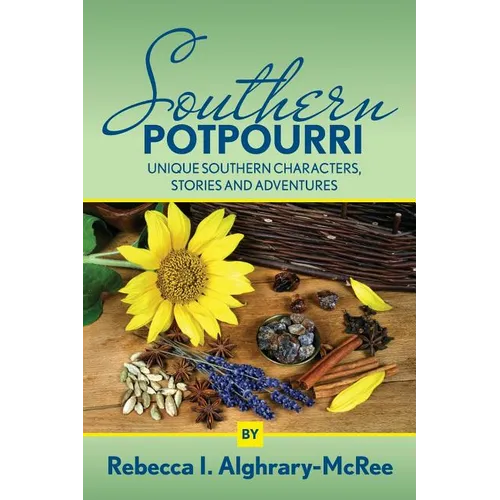 Southern Potpourri: Unique Southern characters, stories and adventures. - Paperback