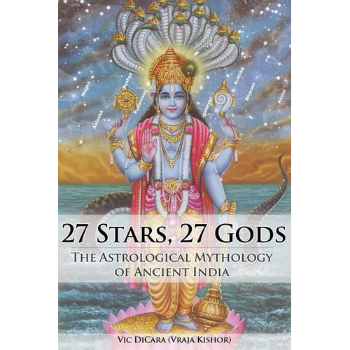 27 Stars, 27 Gods: The Astrological Mythology of Ancient India - Paperback
