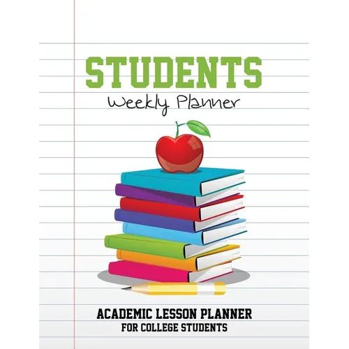 Students Weekly Planner: Academic Lesson Planner for College Students - Paperback