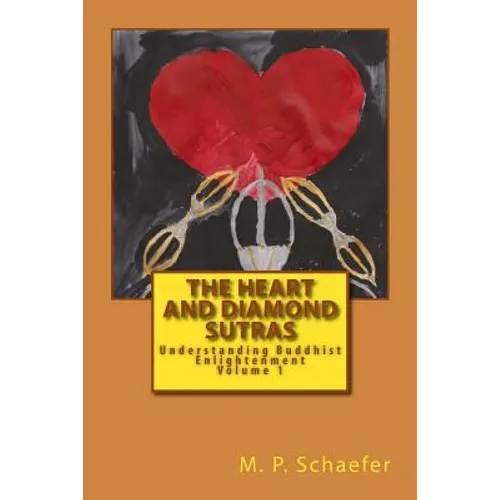 The Heart and Diamond Sutras: Understanding Buddhist Enlightenment Volume 1 - Paperback