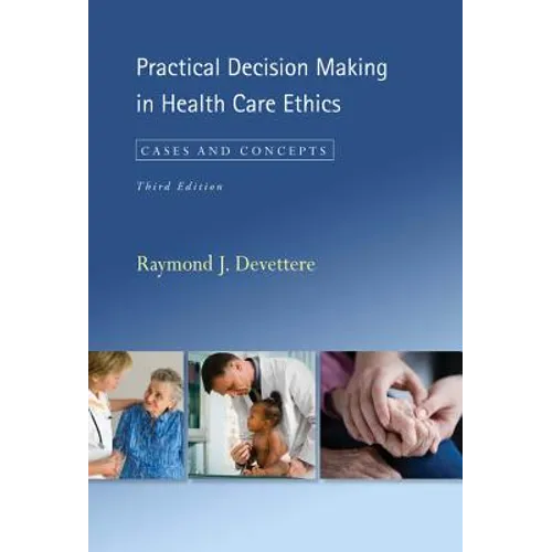 Practical Decision Making in Health Care Ethics: Cases and Concepts, Third Edition - Paperback