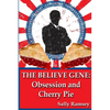 The Believe Gene: Obsession and Cherry Pie - Paperback