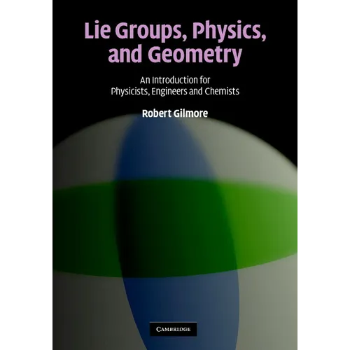 Lie Groups, Physics, and Geometry - Hardcover