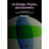 Lie Groups, Physics, and Geometry - Hardcover