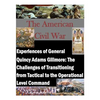 Experiences of General Quincy Adams Gillmore: The Challenges of Transitioning from Tactical to the Operational Level Command - Paperback