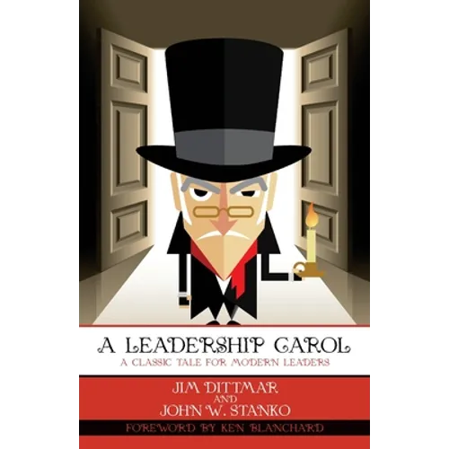 A Leadership Carol: A Classic Tale for Modern Leaders - Paperback