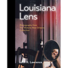 Louisiana Lens: Photographs from the Historic New Orleans Collection - Hardcover