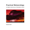 Practical Meteorology: An Algebra-based Survey of Atmospheric Science - Paperback