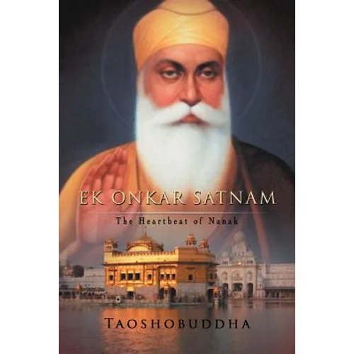 Ek Onkar Satnam: The Heartbeat of Nanak - Paperback